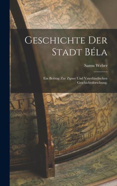 Cover for Samu Weber · Geschichte der Stadt Béla (Book) (2022)