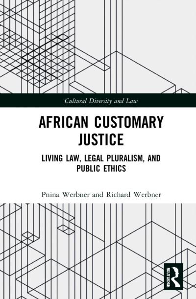 African Customary Justice: Living Law, Legal Pluralism, and Public Ethics - Cultural Diversity and Law - Pnina Werbner - Boeken - Taylor & Francis Ltd - 9781032149431 - 29 december 2021