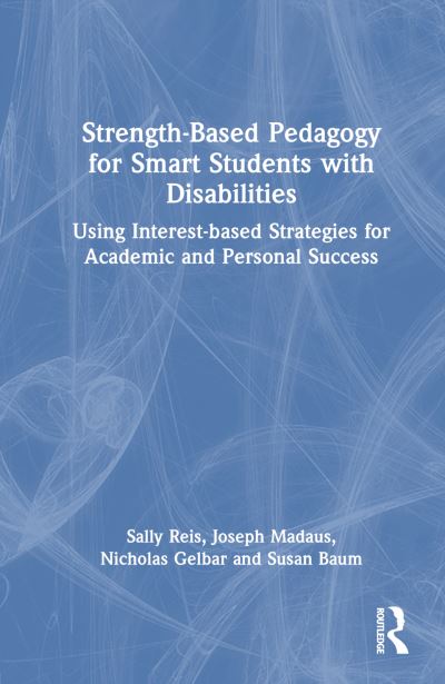 Strength-Based Pedagogy for Smart Students with Disabilities: Using Interest-based Strategies for Academic and Personal Success - Sally M. Reis - Books - Taylor & Francis Ltd - 9781032842431 - March 27, 2025