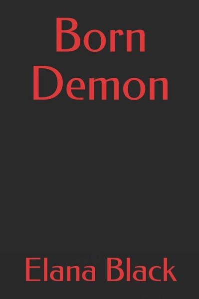 Cover for Elana Black · Born Demon (Paperback Book) (2019)