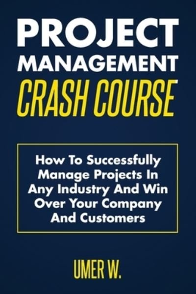 Cover for Umer W · Project Management Crash Course (Paperback Bog) (2019)