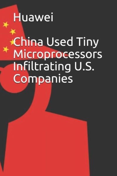 Cover for Noah · Huawei China Used Tiny Microprocessors Infiltrating U.S. Companies (Paperback Book) (2019)