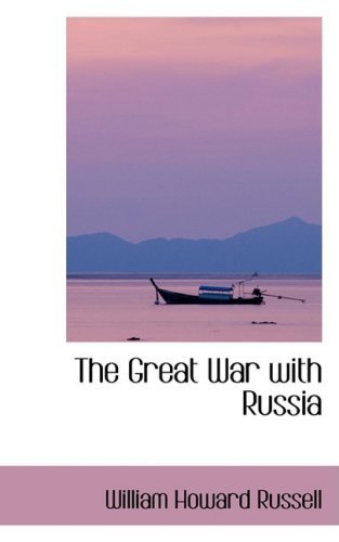The Great War with Russia - William Howard Russell - Książki - BiblioLife - 9781103601431 - 11 marca 2009