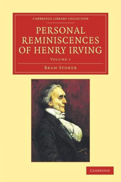 Cover for Bram Stoker · Personal Reminiscences of Henry Irving - Cambridge Library Collection - Shakespeare and Renaissance Drama (Paperback Bog) (2013)