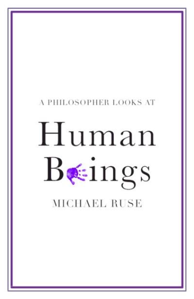 Cover for Ruse, Michael (Florida State University) · A Philosopher Looks at Human Beings - A Philosopher Looks At (Pocketbok) (2021)