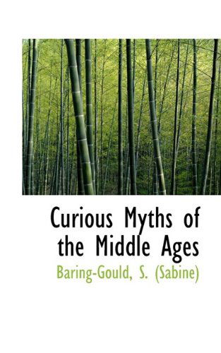 Cover for Baring-gould S. (Sabine) · Curious Myths of the Middle Ages (Paperback Book) (2009)