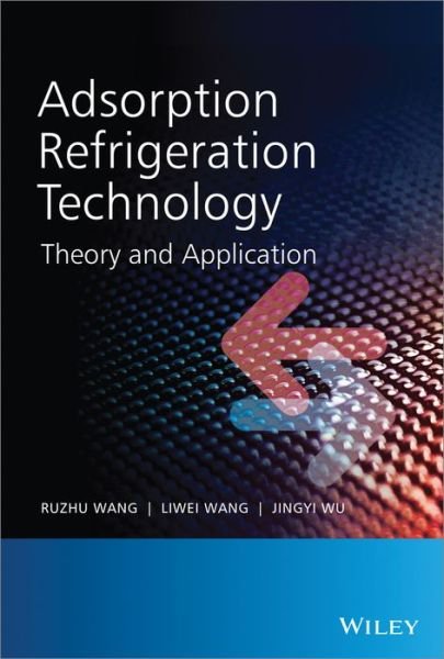 Cover for Ruzhu Wang · Adsorption Refrigeration Technology: Theory and Application (Hardcover bog) (2014)
