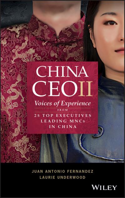 Cover for Juan Antonio Fernandez · China CEO II: Voices of Experience from 25 Top Executives Leading MNCs in China (Paperback Book) (2020)