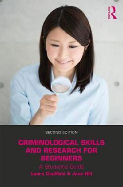 Cover for Caulfield, Laura (Bath Spa University, UK) · Criminological Skills and Research for Beginners: A Student's Guide (Taschenbuch) (2018)