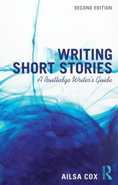 Cover for Cox, Ailsa (Edge Hill University, UK) · Writing Short Stories: A Routledge Writer's Guide (Paperback Bog) (2016)