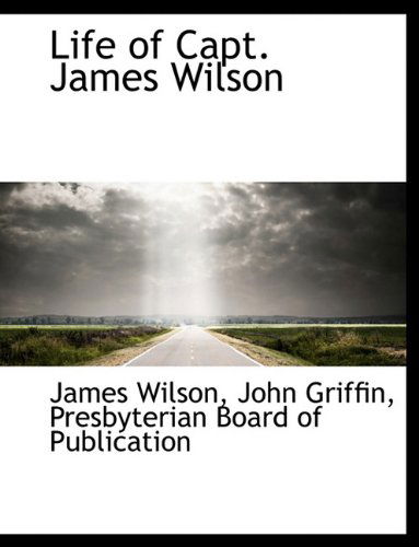 Cover for John Griffin · Life of Capt. James Wilson (Paperback Book) (2010)