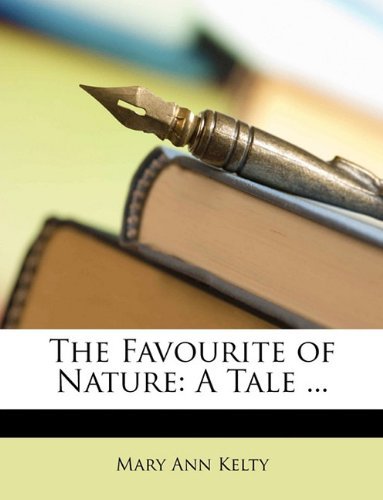 Cover for Mary Ann Kelty · The Favourite of Nature: A Tale ... (Paperback Book) (2010)