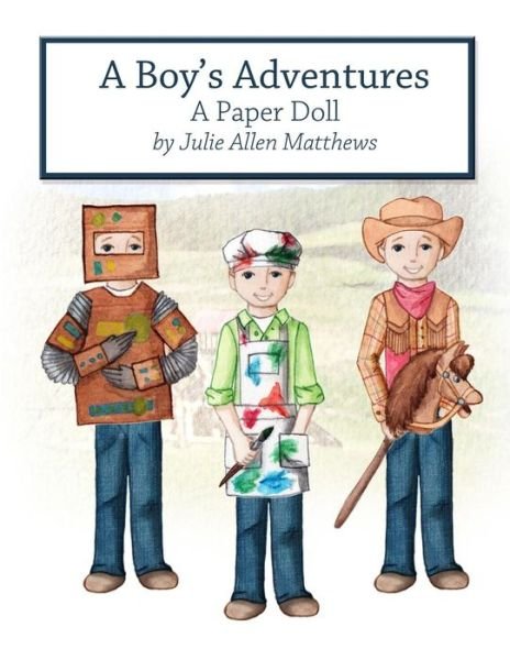 Cover for Julie Matthews · A Boy's Adventures: a Paper Doll (Taschenbuch) (2014)