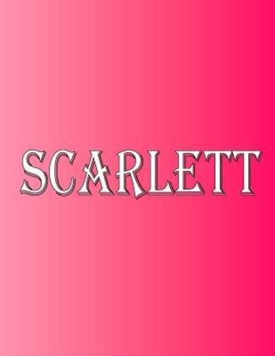 Cover for Rwg · Scarlett 100 Pages 8.5&quot; X 11&quot; Personalized Name on Notebook College Ruled Line Paper (Pocketbok) (2019)