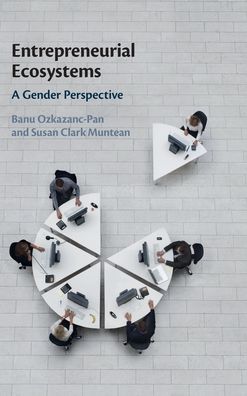 Cover for Ozkazanc-Pan, Banu (Brown University, Rhode Island) · Entrepreneurial Ecosystems: A Gender Perspective (Hardcover Book) [New edition] (2021)