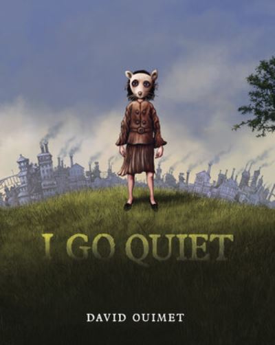 Cover for David Ouimet · I Go Quiet (Hardcover Book) (2023)