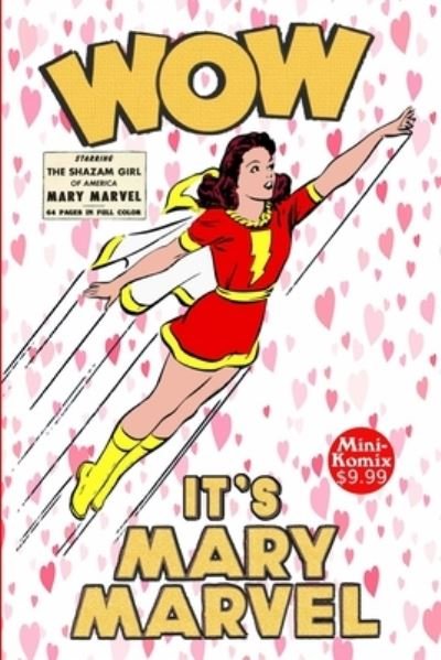 Wow, It's Mary Marvel - Mini Komix - Livros - Lulu Press, Inc. - 9781365058431 - 6 de fevereiro de 2023
