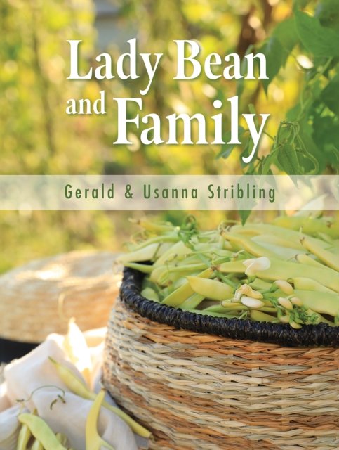 Lady Bean and Family - Gerald Stribling - Libros - Austin Macauley Publishers - 9781398463431 - 26 de abril de 2024