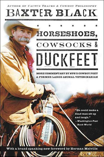 Cover for Baxter Black · Horseshoes, Cowsocks &amp; Duckfeet: More Commentary by Npr's Cowboy Poet &amp; Former Large Animal Veterinarian (Paperback Book) [1st edition] (2003)