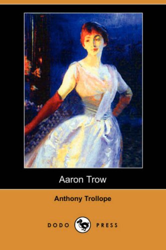 Cover for Anthony Ed Trollope · Aaron Trow (Paperback Book) (2008)