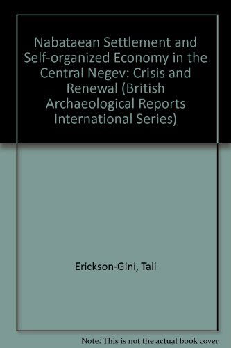Cover for Tali Erickson-gini · Nabataean Settlement and Self-organized Economy in the Central Negev: Crisis and Renewal - British Archaeological Reports International Series (Paperback Book) (2010)