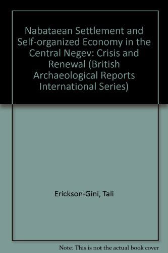 Cover for Tali Erickson-gini · Nabataean Settlement and Self-organized Economy in the Central Negev: Crisis and Renewal - British Archaeological Reports International Series (Taschenbuch) (2010)