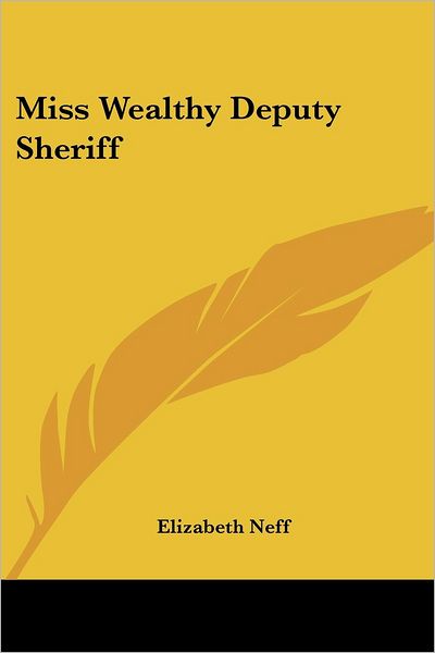 Cover for Elizabeth Neff · Miss Wealthy Deputy Sheriff (Pocketbok) (2005)