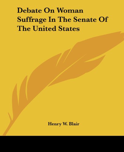 Cover for Henry W. Blair · Debate on Woman Suffrage in the Senate of the United States (Paperback Book) (2004)