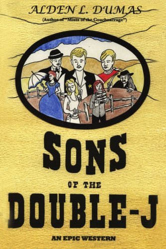 Cover for Alden Dumas · Sons of the Double-j: an Epic Western (Paperback Book) (2005)