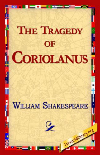 The Tragedy of Coriolanus - William Shakespeare - Książki - 1st World Publishing - 9781421813431 - 12 listopada 2005