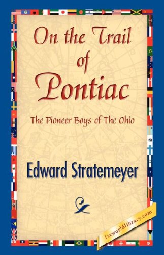 Cover for Edward Stratemeyer · On the Trail of Pontiac (Paperback Book) (2007)