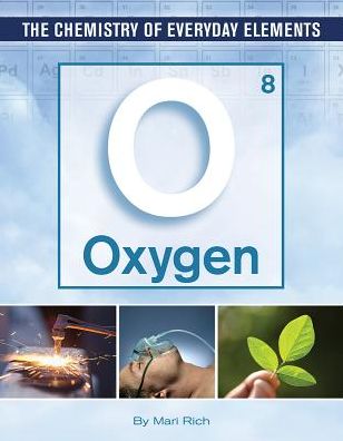 Cover for Mari Rich · Oxygen - Chemistry of Everyday Elements (Hardcover Book) (2017)