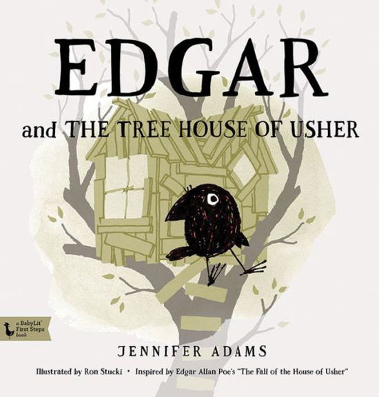 Edgar and the Tree House of Usher: A BabyLit First Steps Picture Book - Jennifer Adams - Kirjat - Gibbs M. Smith Inc - 9781423640431 - lauantai 1. elokuuta 2015