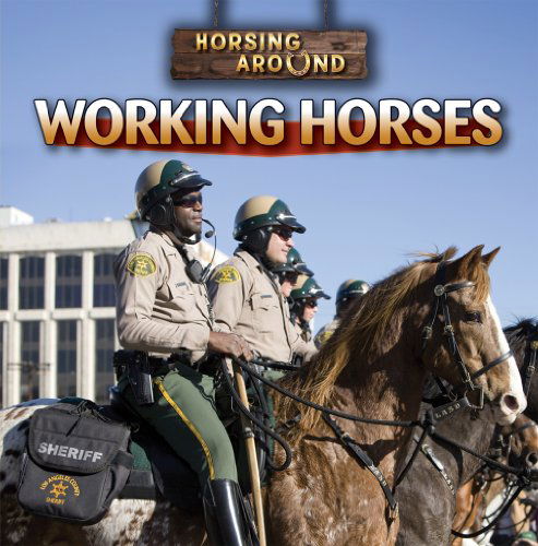 Cover for Jeanne Nagle · Working Horses (Horsing Around) (Hardcover Book) (2011)