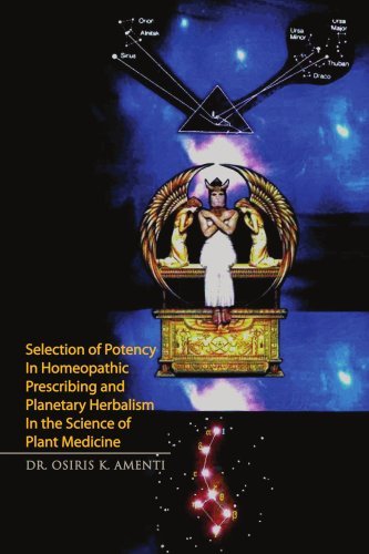 Cover for Osiris K. Amenti · Selection of Potency in Homeopathic Prescribing and Planetary Herbalism in the Science of Plant Medicine (Pocketbok) (2008)
