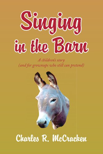 Cover for Charles R Mccracken · Singing in the Barn: a Children's Story (And for Grownups Who Still Can Pretend) (Paperback Book) (2008)