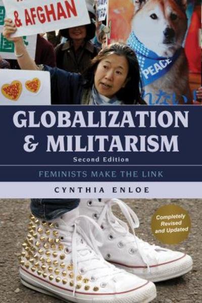 Cover for Cynthia Enloe · Globalization and Militarism: Feminists Make the Link (Hardcover Book) [Second edition] (2016)