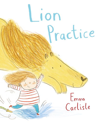 Cover for Emma Carlisle · Lion Practise (N/A) [Illustrated edition] (2015)