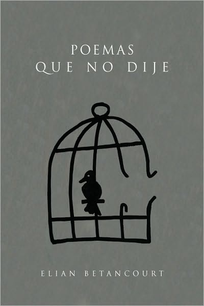 Cover for Elian Betancourt · Poemas Que No Dije (Paperback Book) (2010)