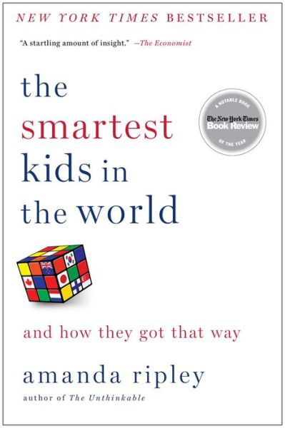 The Smartest Kids in the World: And How They Got That Way - Amanda Ripley - Książki - Simon & Schuster - 9781451654431 - 14 sierpnia 2014