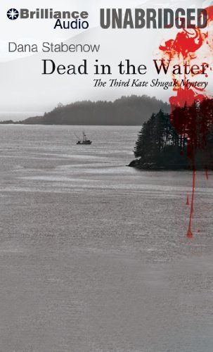 Cover for Dana Stabenow · Dead in the Water (Kate Shugak Series) (Audiobook (CD)) [Unabridged edition] (2014)