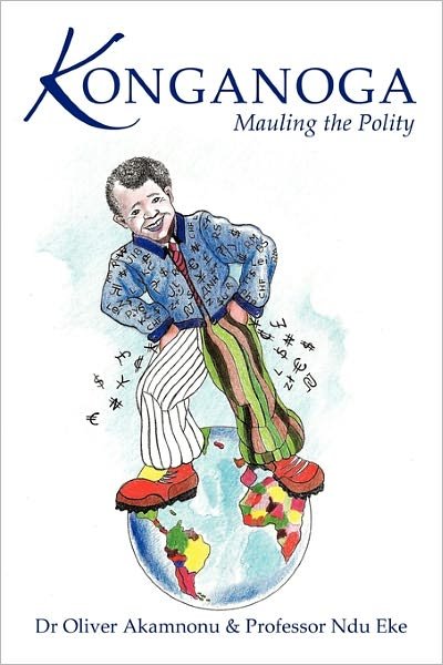 Cover for Oliver Akamnonu · Konganoga: Mauling the Polity (Gebundenes Buch) (2011)