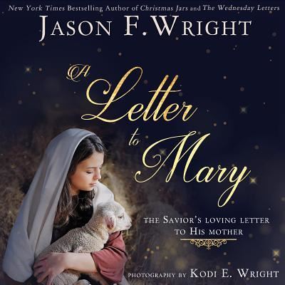 Cover for Jason F. Wright · A Letter to Mary : The Savior's Loving Letter to His Mother (Gebundenes Buch) (2016)