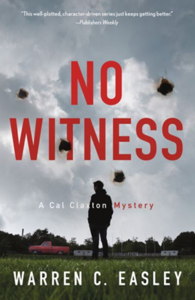 Cover for Warren C Easley · No Witness: A Cal Claxton Mystery - Cal Claxton Mysteries (Paperback Book) (2021)