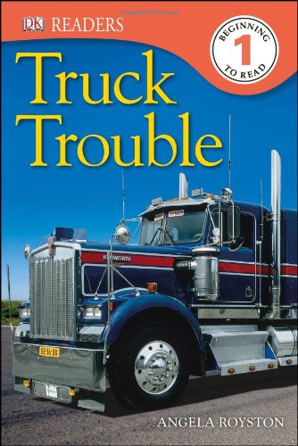 Cover for Angela Royston · DK Readers L1: Truck Trouble - DK Readers Level 1 (Paperback Book) [Reprint edition] (2013)