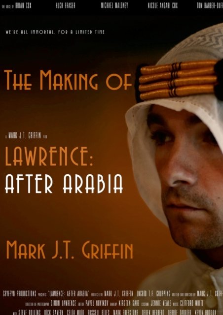 Cover for Mark Griffin · The Making of Lawrence: After Arabia (Taschenbuch) (2021)