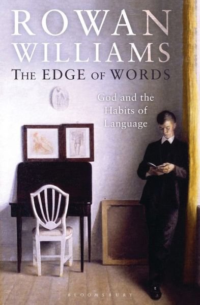 Cover for Williams, Rowan (Magdalene College, Cambridge, UK) · The Edge of Words: God and the Habits of Language (Innbunden bok) (2014)