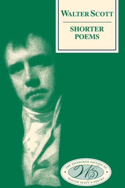 Walter Scott, Shorter Poems - The Edinburgh Edition of Walter Scott's Poetry - Walter Scott - Libros - Edinburgh University Press - 9781474424431 - 31 de agosto de 2020