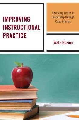 Cover for Wafa Hozien · Improving Instructional Practice: Resolving Issues in Leadership through Case Studies (Hardcover Book) (2017)