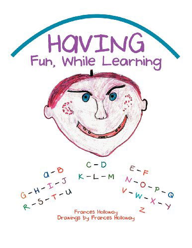 Cover for Frances Holloway · Having Fun, While Learning (Paperback Book) (2012)